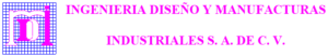 INGENIERIA, DISEÑO Y MANUFACTURAS INDUSTRIALES, S.A. DE C.V.